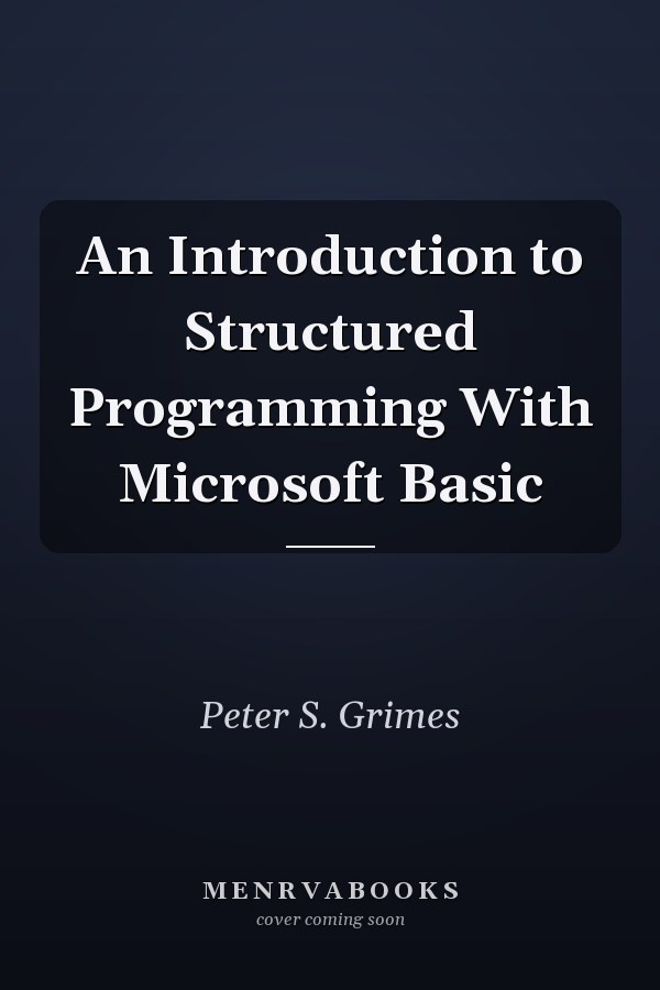 An Introduction to Structured Programming With Microsoft BASIC