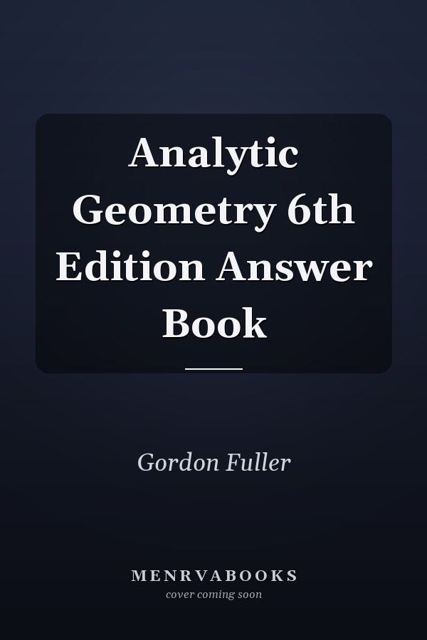 Analytic Geometry: 6th Edition Answer Book