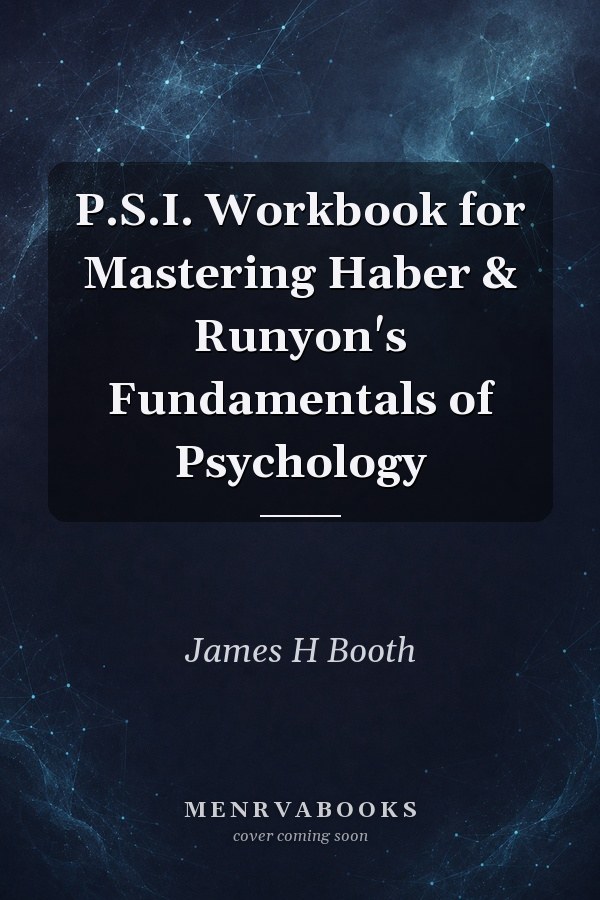 P.S.I. Workbook for Mastering Haber & Runyon's Fundamentals of Psychology