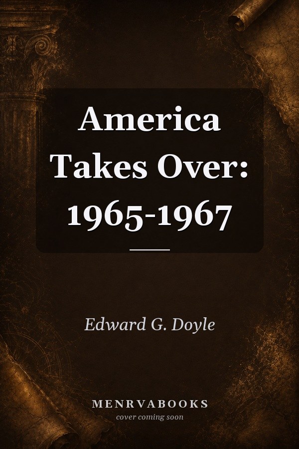 America Takes Over: 1965-1967