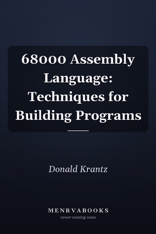 68000 Assembly Language: Techniques for Building Programs