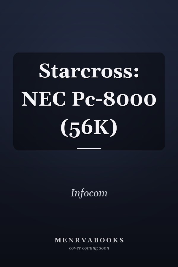 Starcross: NEC Pc-8000 (56K)