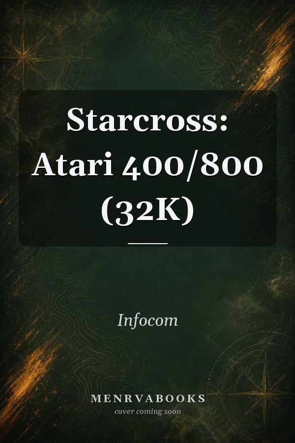 Starcross: Atari 400/800 (32K)