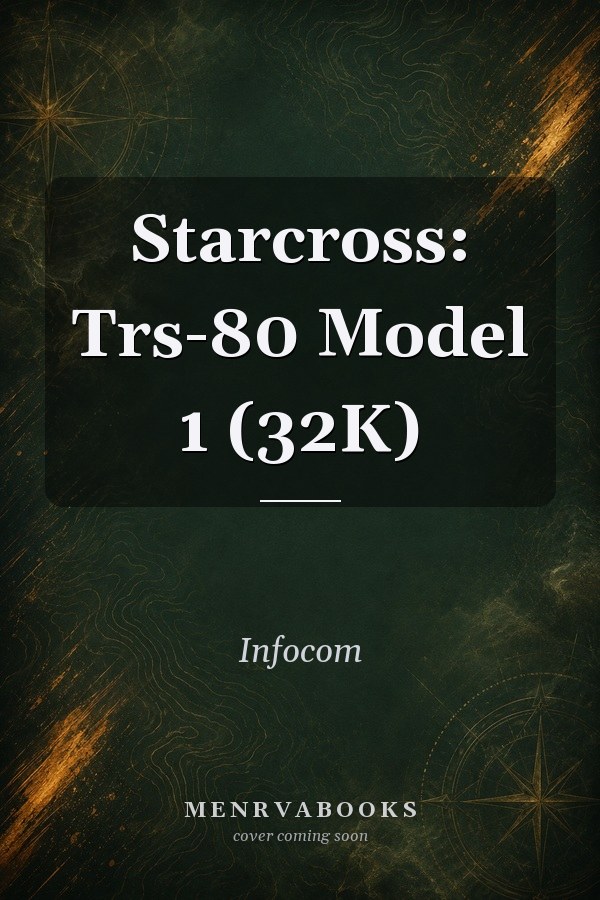 Starcross: Trs-80 Model 1 (32K)