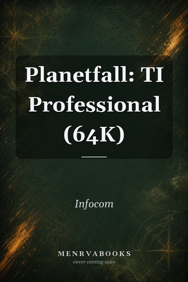 Planetfall: TI Professional (64K)