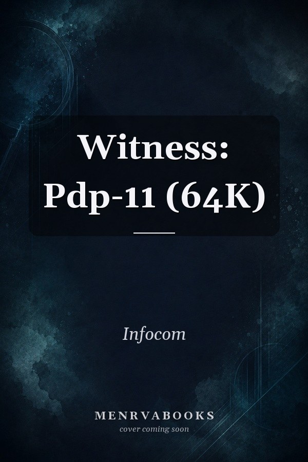 Witness: Pdp-11 (64K)