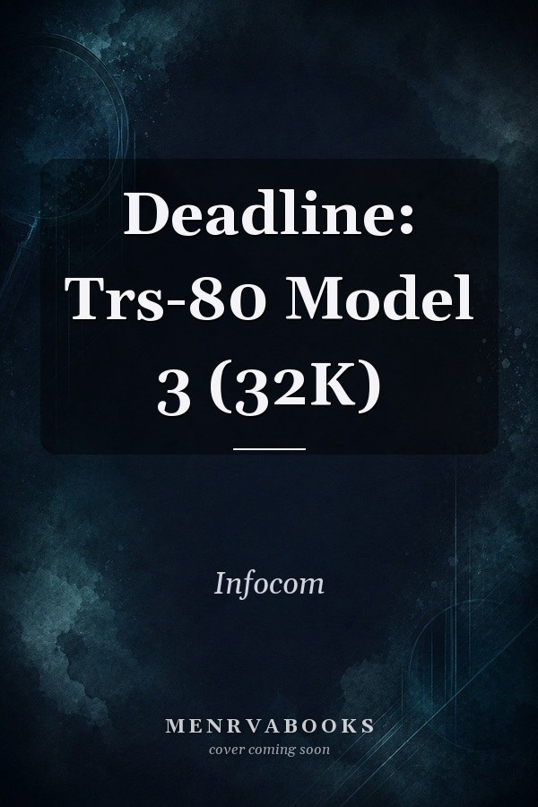 Deadline: Trs-80 Model 3 (32K)