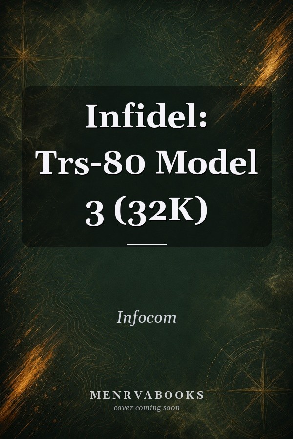 Infidel: Trs-80 Model 3 (32K)