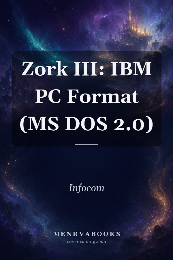 Zork III: IBM PC Format (MS DOS 2.0)