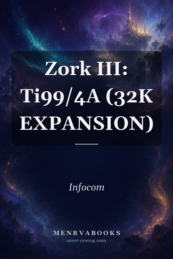 Zork III: Ti99/4A (32K EXPANSION)