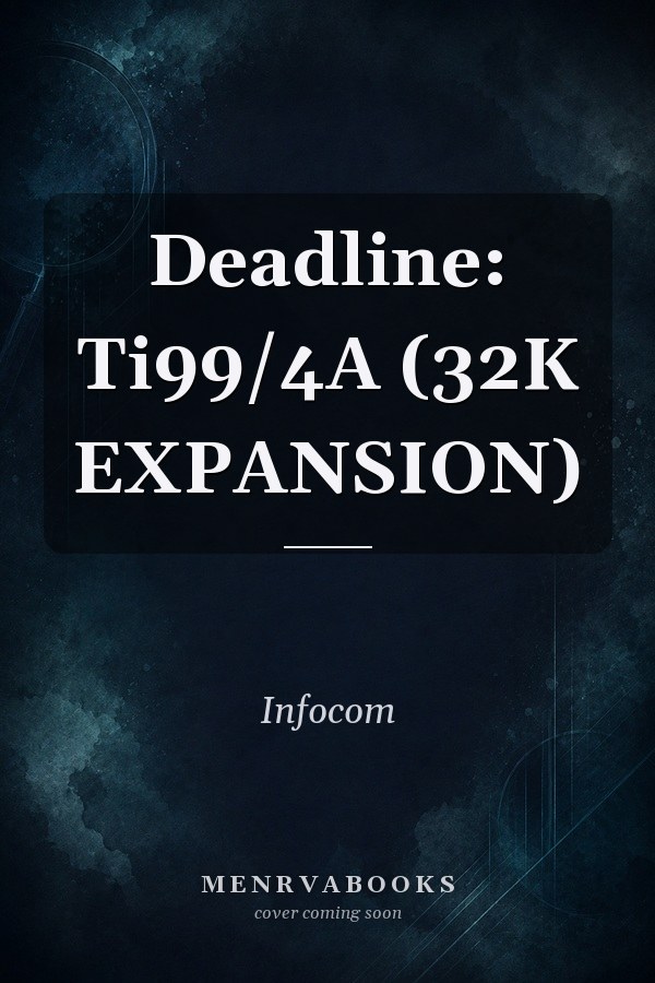 Deadline: Ti99/4A (32K EXPANSION)