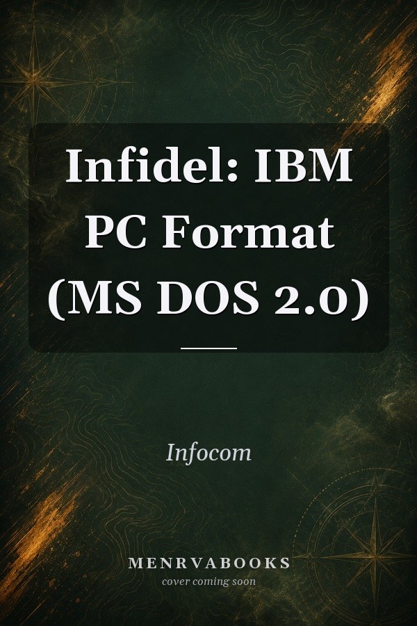 Infidel: IBM PC Format (MS DOS 2.0)