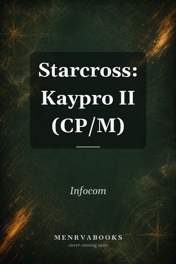Starcross: Kaypro II (CP/M)