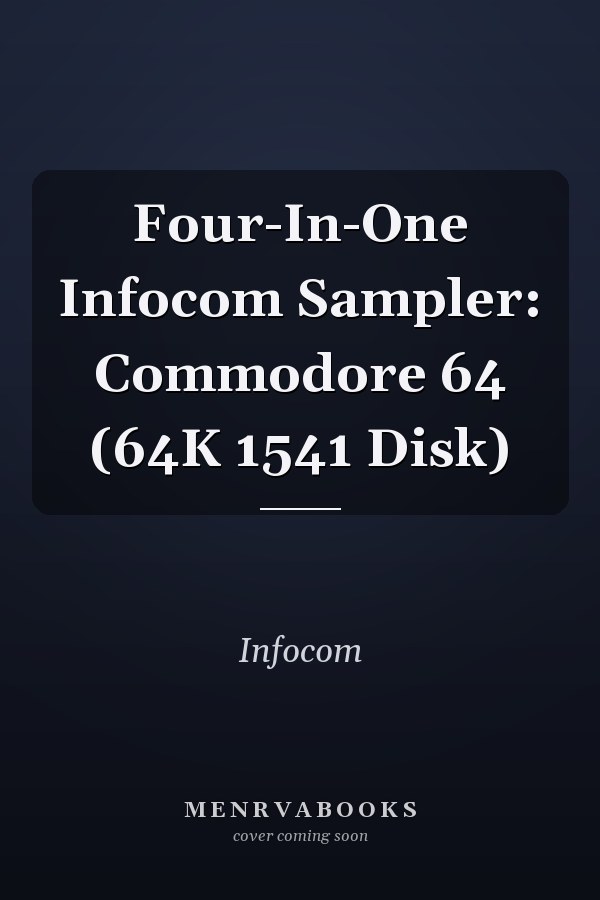 Four-In-One Infocom Sampler: Commodore 64
