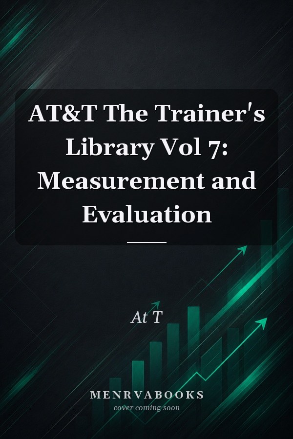 AT&T The Trainer's Library Vol 7: Measurement and Evaluation