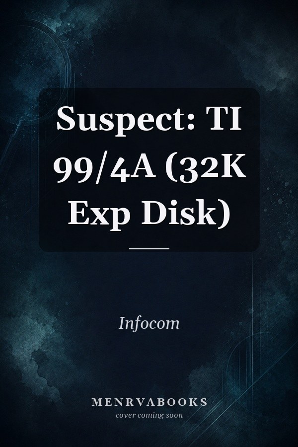 Suspect: TI 99/4A (32K Exp Disk)