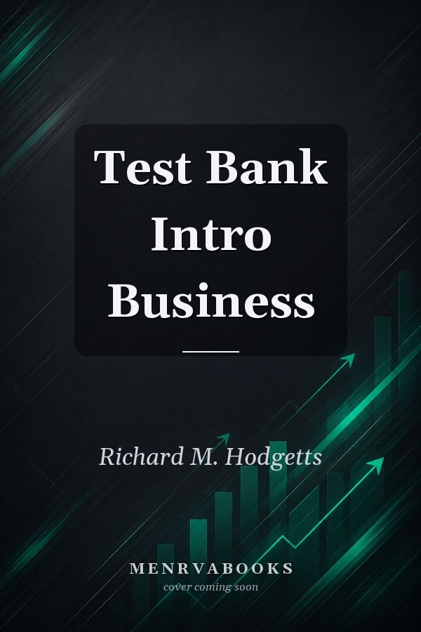 Test Bank Intro Business