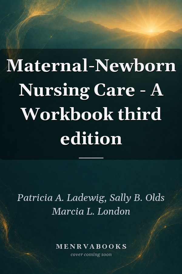 Maternal-Newborn Nursing Care: A Workbook