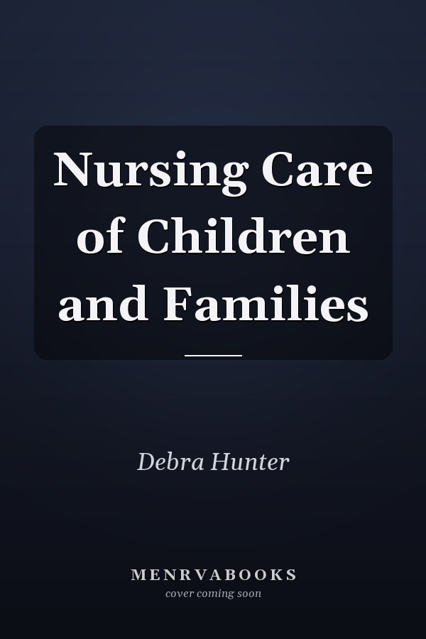Nursing Care of Children and Families
