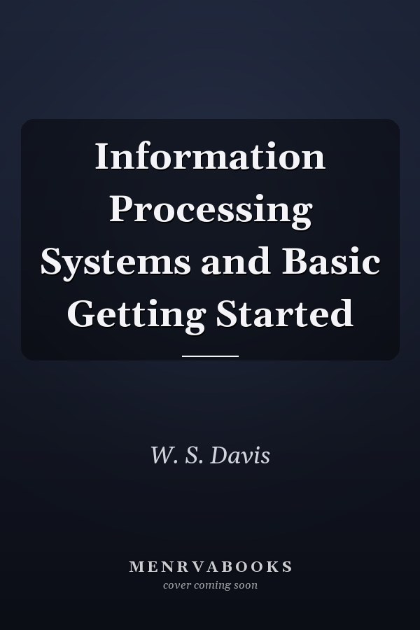 Information Processing Systems and Basic Getting Started