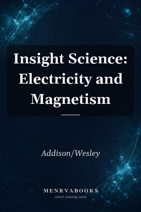 Insight Science: Electricity and Magnetism