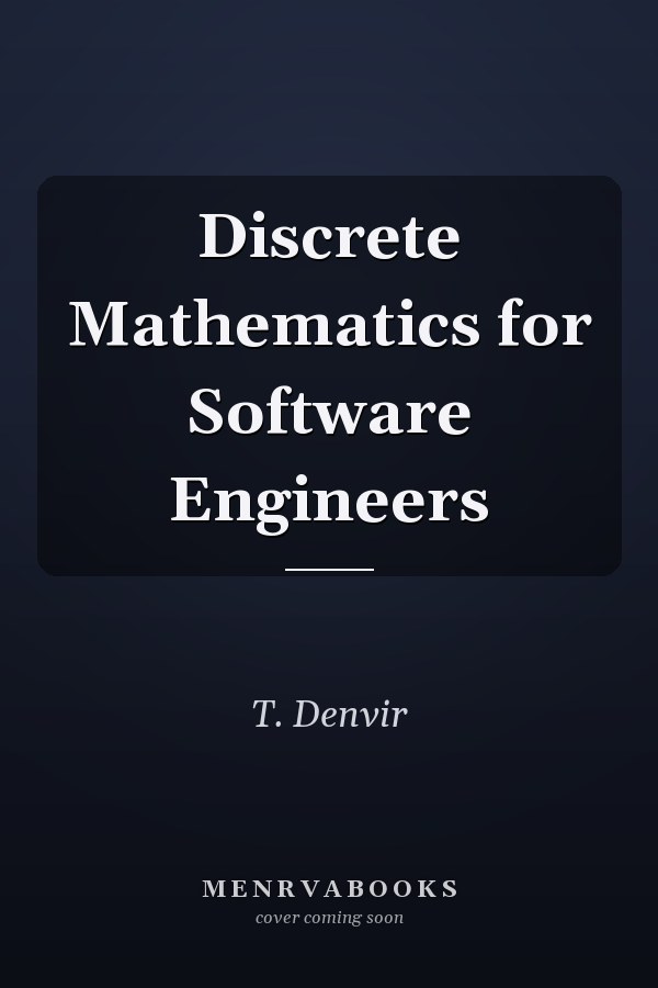 Discrete Mathematics for Software Engineers