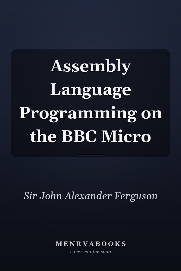 Assembly Language Programming on the BBC Micro