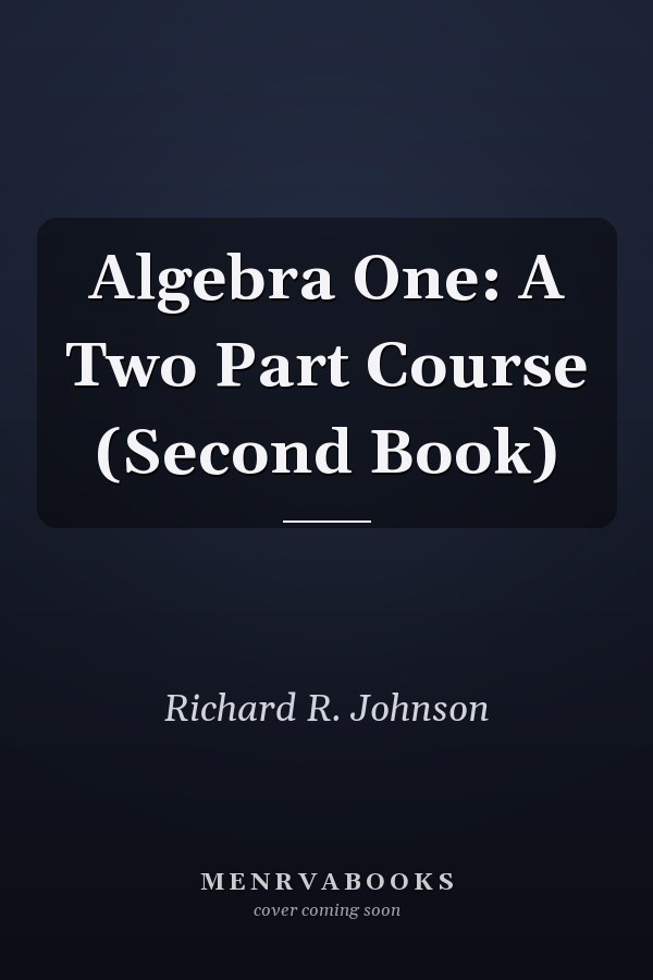 Algebra One: A Two Part Course