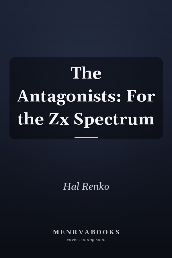 The Antagonists: For the ZX Spectrum