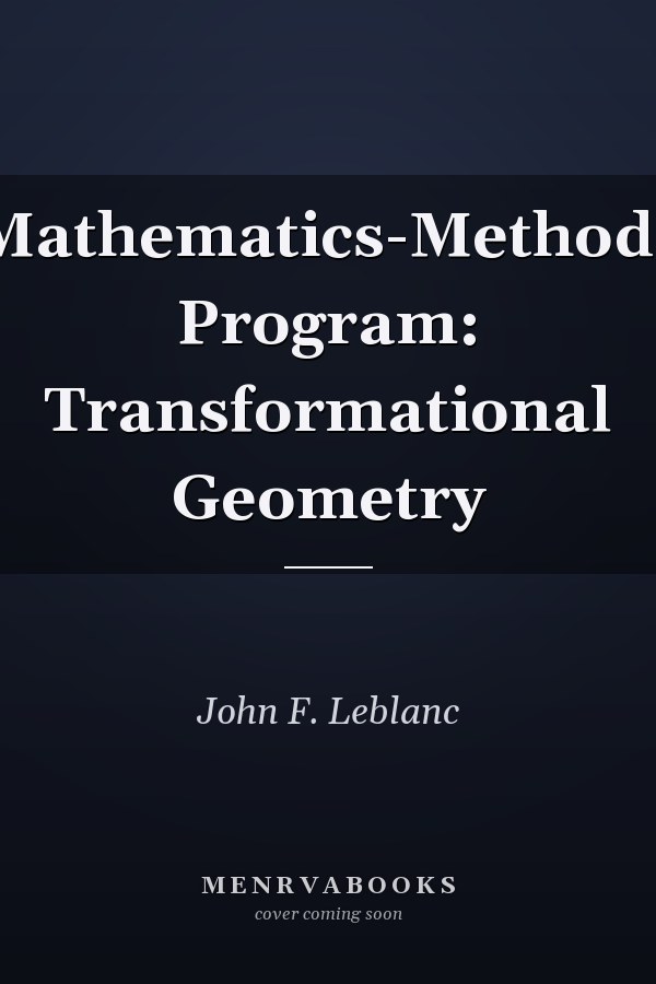 Mathematics-Methods Program: Transformational Geometry