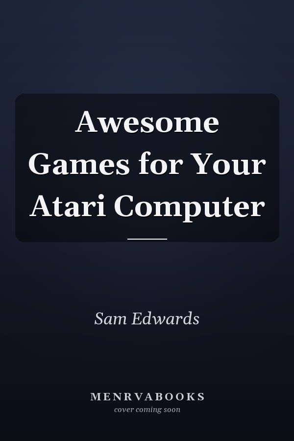 Awesome Games for Your Atari Computer