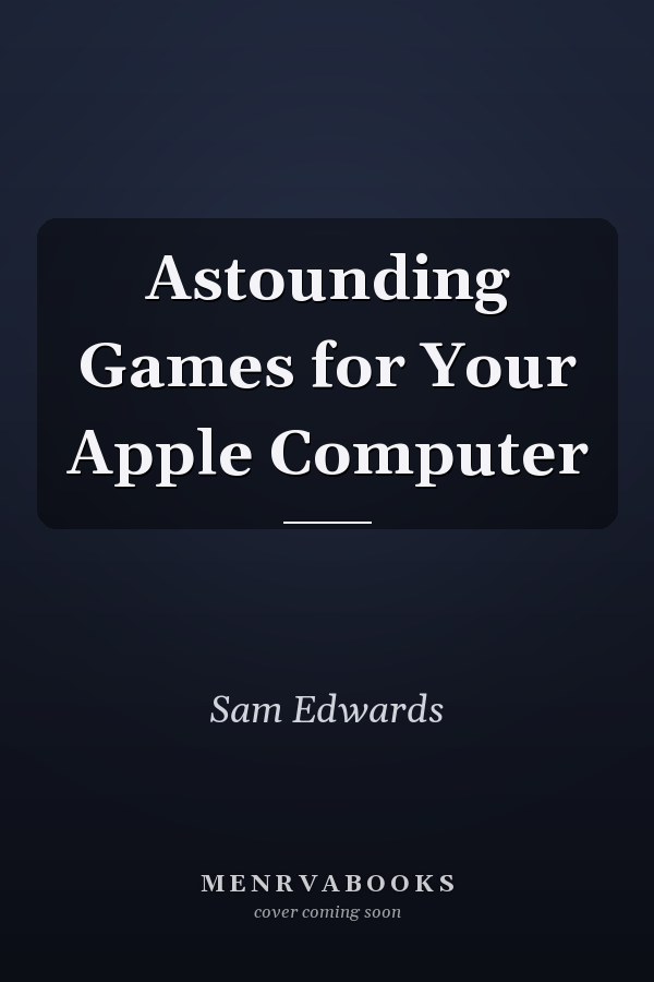 Astounding Games for Your Apple Computer