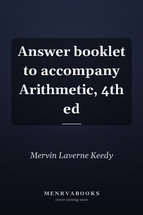 Answer Booklet to Accompany Arithmetic, 4th Ed.