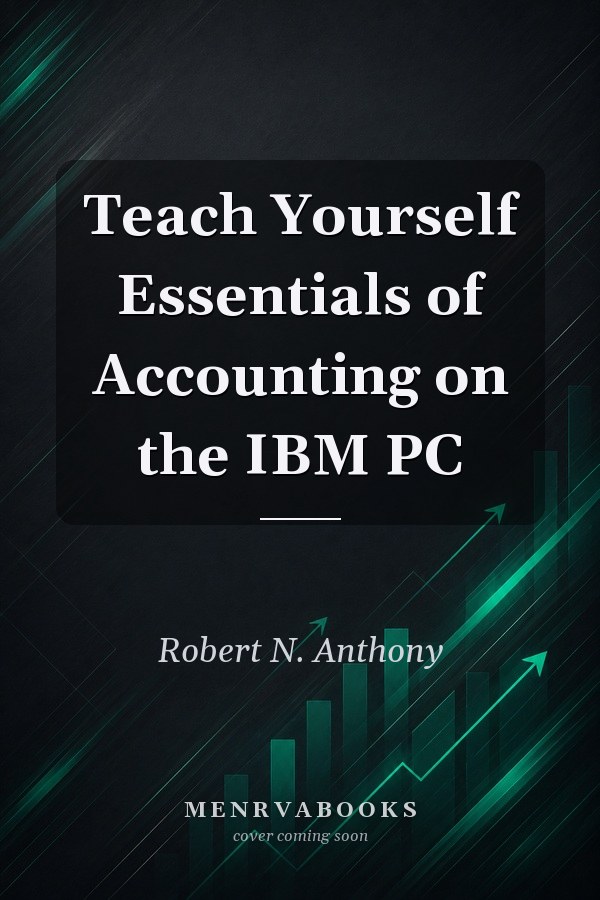 Teach Yourself Essentials of Accounting on the IBM PC