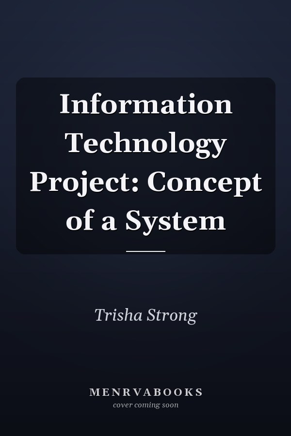 Information Technology Project: Concept of a System