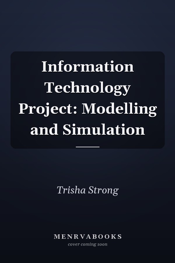 Information Technology Project: Modelling and Simulation