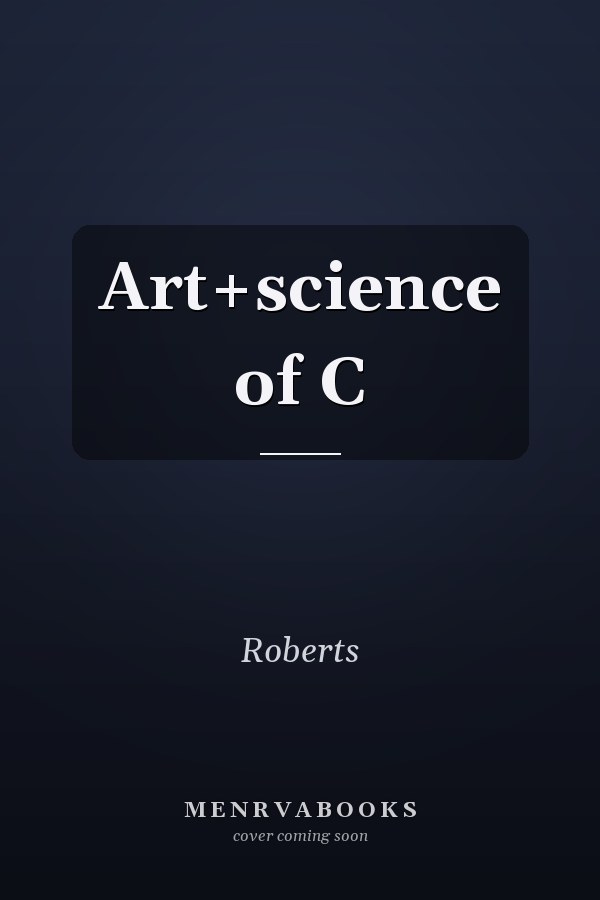 The Art and Science of C