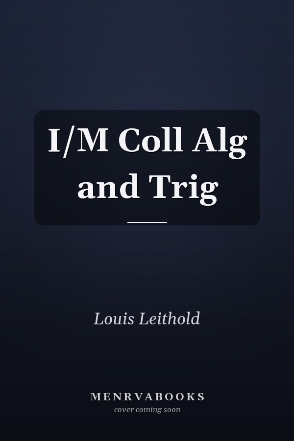 Instructor's Manual: College Algebra and Trigonometry