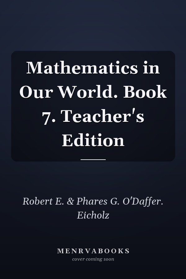 Mathematics in Our World: Book 7, Teacher's Edition