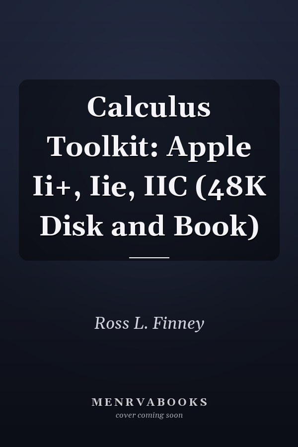 Calculus Toolkit: Apple II+, IIe, IIc