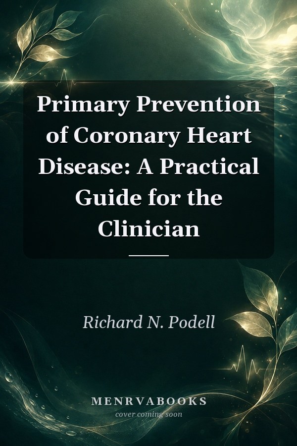 Primary Prevention of Coronary Heart Disease: A Practical Guide for the Clinician