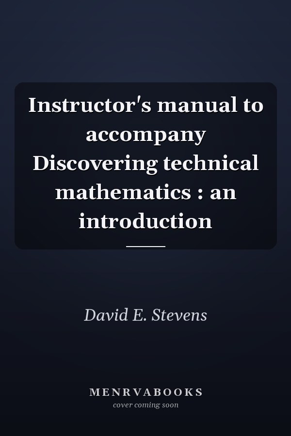 Instructor's Manual to Accompany Discovering Technical Mathematics: An Introduction