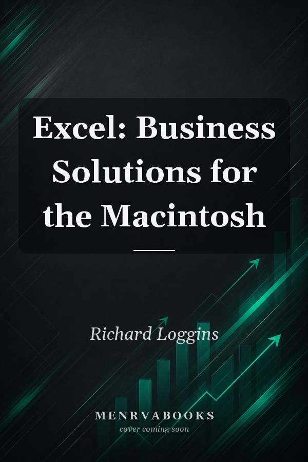 Excel: Business Solutions for the Macintosh