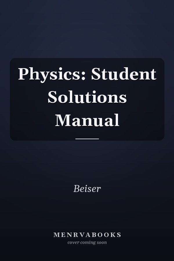 Physics: Student Solutions Manual