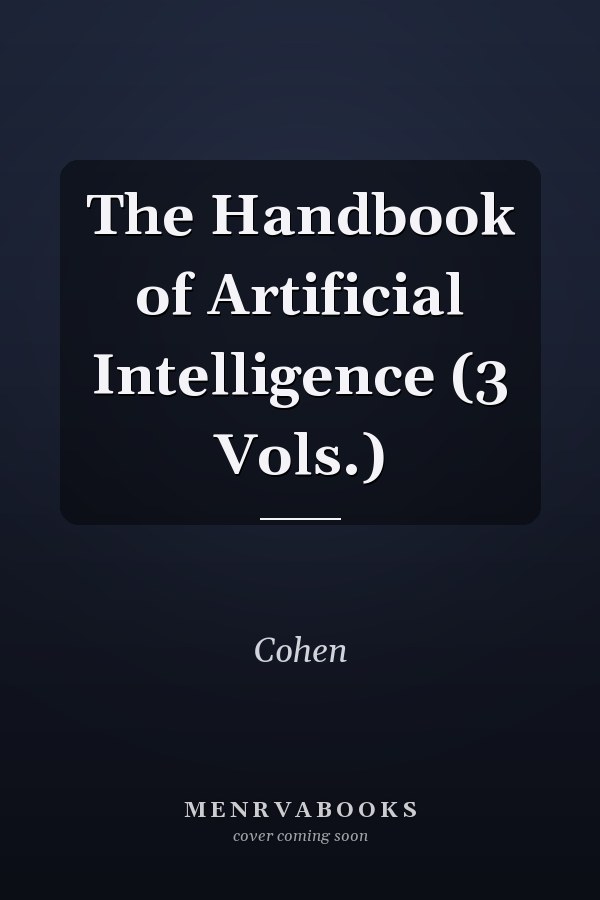The Handbook of Artificial Intelligence
