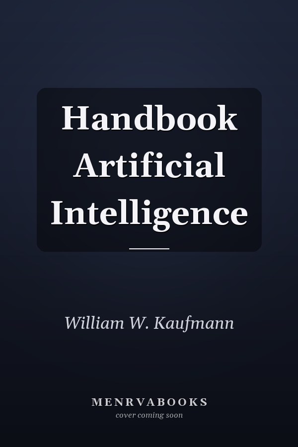 Handbook of Artificial Intelligence
