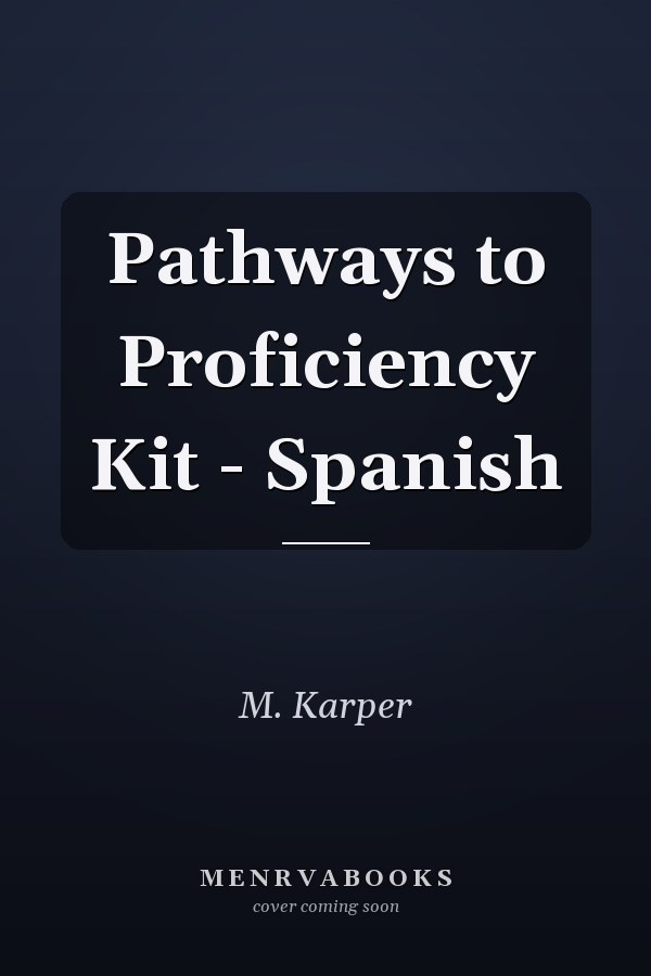 Pathways to Proficiency Kit: Spanish