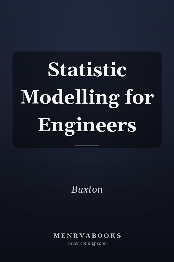 Statistical Modelling for Engineers