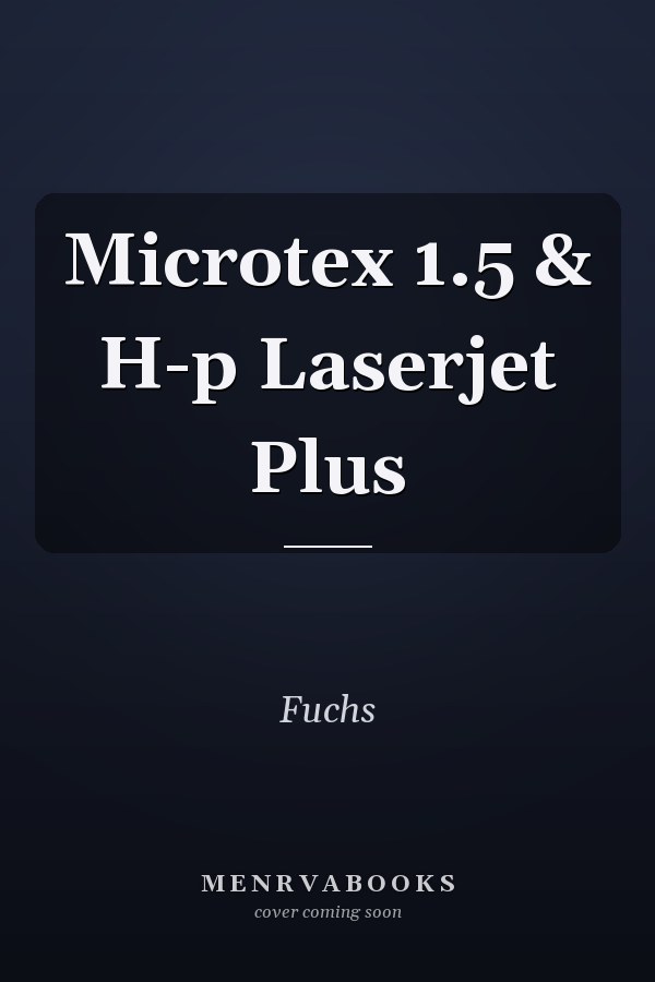 Microtex 1.5 & HP LaserJet Plus