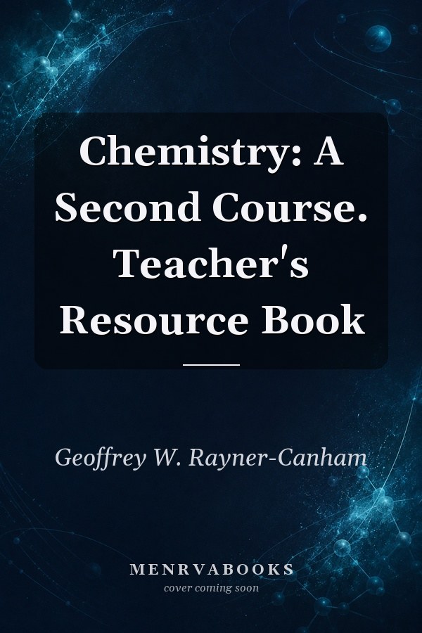 Chemistry: A Second Course. Teacher's Resource Book